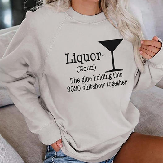 T shirt Logl - Liquor the glue holding this 2020 shit show together